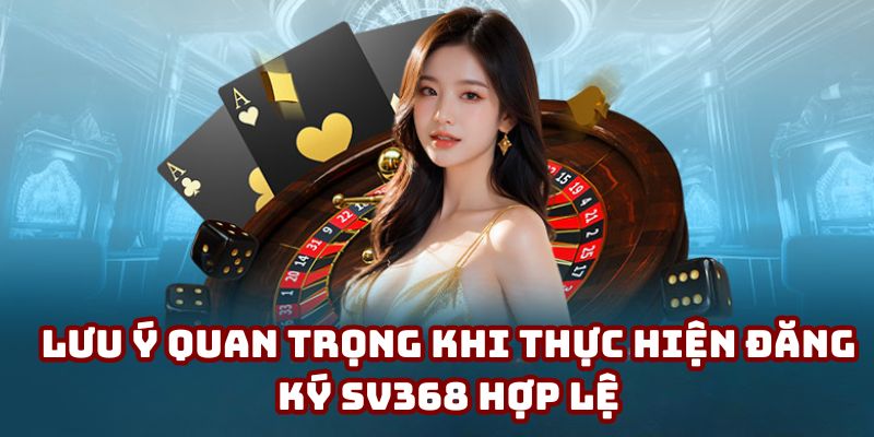 Bạn cần đáp ứng những yêu cầu cơ bản khi đăng ký SV368
